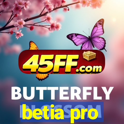 betia pro